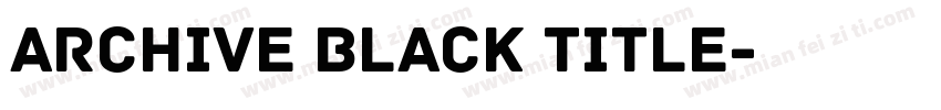 Archive Black Title字体转换